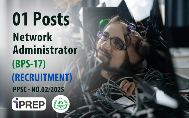 Network Administrator │ BPS-17 │ PPSC