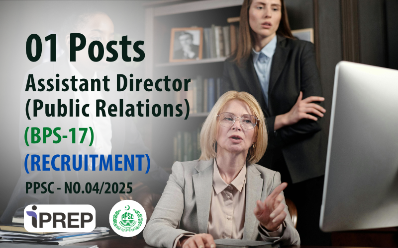 Assistant Director (Public Relations) │ BPS-17 │ PPSC