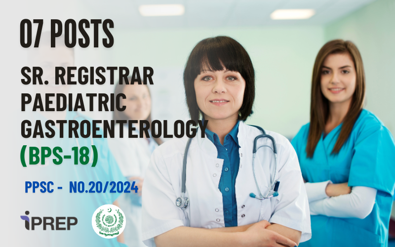 Sr. Registrar Pediatric Gastroenterology │ BPS-18 │ PPSC