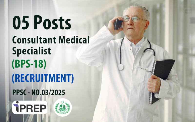 Consultant Medical Specialist │BPS-18 │PPSC