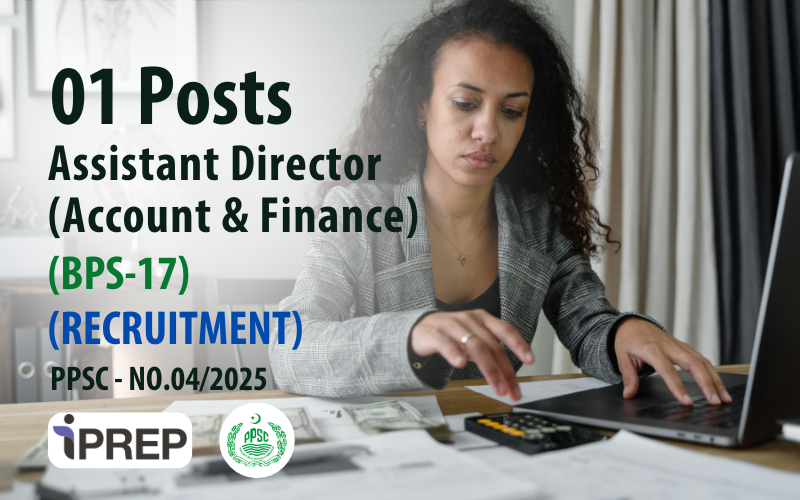 Assistant Director ( Account & Finance) │ BPS-17 │ PPSC