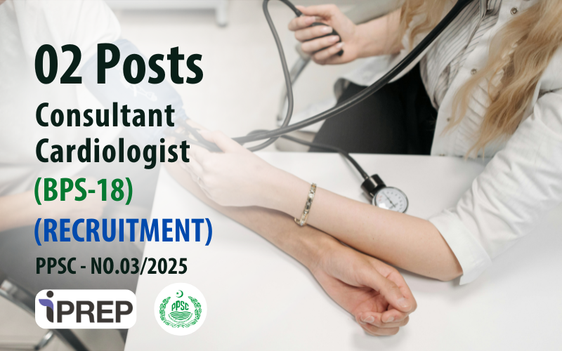 Consultant Cardiologist │BPS-18 │PPSC